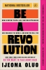 Be a Revolution: How Everyday People Are Fighting Oppression and Changing the World―and How You Can, Too (SC) cover image