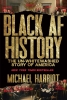 Black AF History: The Un-Whitewashed Story of America (HC) cover image