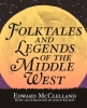Folktales and Legends of the Middle West cover image