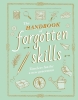 The Handbook of Forgotten Skills: Timeless Fun for a New Generation cover image