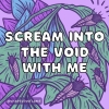 Shapelessflame Sticker: Scream into the Void with Me cover image
