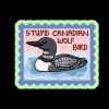 Girls Printing House Sticker: Stupid Canadian Wolf Bird cover image