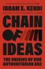 Chain of Ideas: The Origins of Our Authoritarian Age (HC) cover image