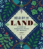 Held by the Land: A Guide to Indigenous Plants for Wellness cover image