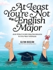 At Least You're Not an English Major and Other Comforting Sentiments for the New Graduate cover image