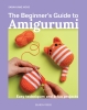 THE BEGINNERS GUIDE TO AMIGURUMI TP cover image