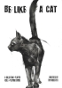Be Like A Cat (A Solo/Two-Player Role-Playing Game) cover image