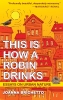 This Is How a Robin Drinks: Essays on Urban Nature cover image