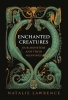 Enchanted Creatures: Our Monsters and their Meanings (HC) cover image