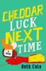 Cheddar Luck Next Time cover image