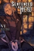 SENTENCED TO BE A HERO LIGHT NOVEL VOL 06 cover image