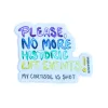 AbstractbyRabrams Sticker: Please, No More Historic Life Events! My Cortisol is Shot cover image