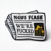 Strike Gently Enamel Pin: News Flash - We're Fucked cover image