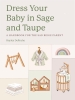 Dress Your Baby in Sage and Taupe: A Handbook for the Sad Beige Parent cover image