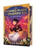 The Missing Magic of Sparrow Xia: An Illustrated Novel (HC) cover image