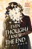 Even Though I Knew The End (SC) cover image
