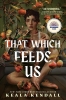 That Which Feeds Us cover image