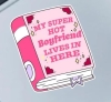 Fable and Flame Co. Sticker: My Super Hot Boyfriend Lives in Here cover image